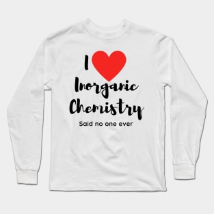 I love Inorganic chemistry (Sarcastic) Long Sleeve T-Shirt